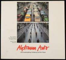 Alptraum Auto. Eine hundertjährige Erfindung und ihre Folgen. Von Peter M. Bode, Sylvia Hamberger, Wolfgang Zängl. München, 1986, Raben Verlag. Német nyelven. Gazdag képanyaggal illusztrált. Kiadói papírkötés.