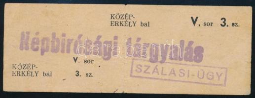 1946 Bp., Szálasi Ferenc (1897-1946) a Zeneakadémia nagytermében tartott népbírósági tárgyalásának belépőjegye
