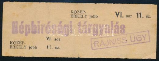 1946 Bp., Rajniss Ferenc (1893-1946) a Zeneakadémia nagytermében tartott népbírósági tárgyalásának belépőjegye