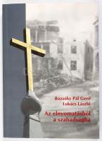 Bozsóky Pál Gerő - Lukács László: Az elnyomatásból a szabadságba. Az egyház Magyarországon 1945-2001. Bp., 2005, Vigilia. Kiadói papírkötés.