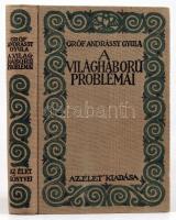 Gróf Andrássy Gyula: A világháború problémái. Bp., 1916, "Élet" Irodalmi és Nyomda Részvénytársaság. 329p. Kiadói, egészvászon kötés,