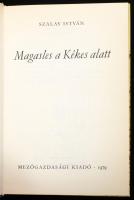 Szalay István: Magasles a Kékes alatt. 1979, Mezőgazdasági. Kiadói kartonált kötés, jó állapotban