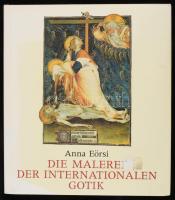 Anna Eörsi: Die Malerei der internationalen Gotik. Bp., 1984, Corvina. Német nyelven. Gazdag képanyaggal illusztrált. Kiadói egészvászon-kötés, papír védőborítóval.