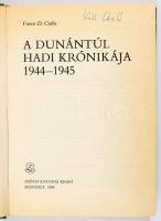 Veress D. Csaba: A Dunántúl hadi krónikája. 1944-1945. Bp., 1984, Zrínyi. Kiadói egészvászon kötés, ...