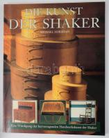 Michael Horsham: Die Kunst der Shaker. Eine Würdigung der hervorragenden Handwerkskunst der Shaker. Köln, 1989, Könemann Verlagsgesellschaft. Német nyelven. Gazdag képanyaggal illusztrált. Kiadói papírkötés.
