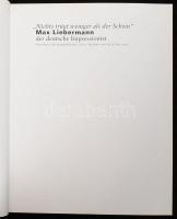 "Nichts trügt weniger als der Schein" Max Liebermann der deutsche Impressionist. München, ...