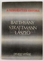 A szegények orvosa: Batthyány-Strattmann László. Eisenstadt, 1982, Prugg Verlag. Kiadói papírkötés, jó állapotban.
