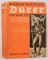 Wilhelm Waetzoldt: Dürer und seine zeit. Wien, 1935, Phaidon-Verlag. Német nyelven. Gazdag, részben ...