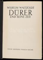Wilhelm Waetzoldt: Dürer und seine zeit. Wien, 1935, Phaidon-Verlag. Német nyelven. Gazdag, részben ...