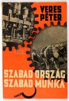 Veres Péter: Szabad ország, szabad munka. [Bp.], 1945, Sarló, 47 p. Kiadói papírkötés, minimálisan sérült borítóval.