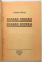 Veres Péter: Szabad ország, szabad munka. [Bp.], 1945, Sarló, 47 p. Kiadói papírkötés, minimálisan s...