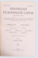 1908 Bányászati és Kohászati Lapok XL. évfolyam (46. és 47. kötetek. ) A M. Kir. Bányászati Főiskola, az Országos Magyar Bányászati és Kohászati Egyesület, a Magyar Bánya- és Kohó-Vállalatok Egyesületének hivatalos lapja. Szerk.: Gálocsy Árpád. Bp., 1908., Pallas-ny., VIII+816 p.+III (a III. tábla kihajtható) t.; VII+1+870 p.+II t. Gazdag fekete-fehér képanyaggal, képekkel, ábrákkal, térképvázlatokkal illusztrált. Átkötött félvászon-kötések, márványozott lapélekkel, jó állapotban.