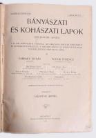 1905 Bányászati és Kohászati Lapok XXXVIII. évfolyam (40. és 41. kötetek. ) A M. Kir. Bányászati Főiskola, az Országos Magyar Bányászati és Kohászati Egyesület, a Magyar Bánya- és Kohó-Vállalatok Egyesületének hivatalos lapja. Szerk.: Gálocsy Árpád. Bp., 1905., Pallas-ny., VII+1+784 p.; VII+1+800 p.+1 (kihajtható)t. Gazdag fekete-fehér képanyaggal, képekkel, ábrákkal illusztrált. Átkötött félvászon-kötések, márványozott lapélekkel, kissé kopott borítókkal, 4 lap javított (I-VII+1 p.), jó állapotban.