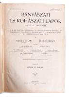 1906 Bányászati és Kohászati Lapok XXXIX. évfolyam (42. és 43. kötetek. ) A M. Kir. Bányászati Főiskola, az Országos Magyar Bányászati és Kohászati Egyesület, a Magyar Bánya- és Kohó-Vállalatok Egyesületének hivatalos lapja. Szerk.: Gálocsy Árpád. Bp., 1906., Pallas-ny., X+792 p.+2 (kihajtható táblák) t.; VIII+851 p.+VIII (6 kihajtható táblával) t+1 (kihajtható ábra) t. Gazdag fekete-fehér képanyaggal, képekkel, ábrákkal, térképekkel illusztrált. Átkötött félvászon-kötések, márványozott lapélekkel, kopott borítókkal, a gerinceken kis sérülésekkel, jó állapotban.