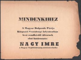 1956 ,,Mindenkihez. A Magyar Dolgozók Pártja Központi Vezetősége folyamatban lévő rendkívüli ülésének első határozata: Nagy Imre a Magyar Népköztársaság miniszterelnöke", forradalmi röplap, sérült, 22x30 cm