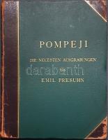 Presuhn, Emil: Pompeji. Die neuesten Ausgrabungen von 1874 bis 1881. Für Kunst- und Alterthumsfreund...