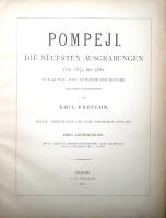 Presuhn, Emil: Pompeji. Die neuesten Ausgrabungen von 1874 bis 1881. Für Kunst- und Alterthumsfreund...