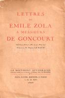 Zola, Émile: Lettres de Émile Zola a Messieurs de Goncourt. (Számozott.) Paris, 1929. Paul Catin (Imprimerie Renouard). [128] p. + melléklet (kétleveles kísérőfüzet). Első kiadás. Összesen 527 példányban készült bibliofil kiadás, sorszáma: 309. Kolofon: "Reproduction fac-similé Paul Cetin tirée a cinq cent vingt-sept exemplaires. Cet exemplaire, qui porte le No 309 contient, comme encartage hors-texte, les Ephémérides du Journal de la Correspodance des Goncourt". Kötetünk Émile Zola (1840-1902) francia író levelezésének egy meghatározott részét fakszimile másolatokban teszi közzé. A közölt Zola-levelek címzettje mindvégig a Goncourt-testvérpár: Edmond és Jules de Goncourt, a francia naturalista regényírás két alapítója. Émile Zola kézírása végig igen jól olvasható. Kötetünk (szintén kézírással közölt) bevezetőjét Maurice Le Blond irodalomtörténész, Émile Zola veje, Zola-kutató jegyzi. (Le document autographe. No. 1.) Fűzve, feliratozott, enyhén sérült, gerincén kissé hiányos kiadói borítóban. Jó példány.