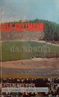 Jenö Csaknady: A história de Béla Guttmann. Livraria Bertrand, Lisszabon, 1964, 295 p., egészvászon kötésben, jó állapotban, portugál nyelven (Gutmann Béla 1899-1981) magyar labdarúgó nemzetközileg jegyzett edző, a Benfica és Porto vezetője.
