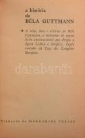 Jenö Csaknady: A história de Béla Guttmann. Livraria Bertrand, Lisszabon, 1964, 295 p., egészvászon ...
