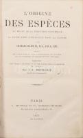 L'origine des espéces au moyen de la sélection  ou La lutte pour l'existence dans la nature / par Charles Darwin Paris, 1873. Reinwald et Co. 612p. Kiadói, sérült egészvászon kötésben