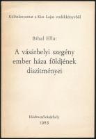 Bihal Ella: A vásárhelyi szegény ember háza földjének díszítményei. Különlenyomat a Kiss Lajos emlékkönyvből. A szerző, Bihal Ella által DEDIKÁLT példány. Néprajzi Tanulmányok. Bp., 1983., nyn., 317-350 p.+ 8 t. Kiadói papírkötés.