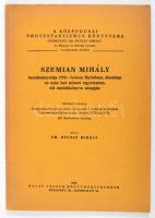 Dedikált - Bucsay Mihály, Dr: Szemian Mihály tanulmányútja 1770-74-ben, Budapest, Balás. 1942. A Középdunai Protestantizmus Könyvtára, 3. kötet, Szemian Mihály tanulmányútja 1770-74-ben Halléban, Jénában és más hét német egyetemen, úti emlékkönyve alapján, kiadói papír kötésben, 52 p.,
