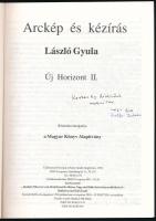 László Gyula: Arckép és kézírás. A szerző, László Gyula (1910-1998) régész, történész, képzőművész é...