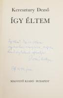 Keresztury Dezső: Így éltem. A szerző, "Dezső báttya", Keresztury Dezső (1904-1996) Széche...