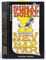 Boros Lajos: Sumák dumák. Elszabott névnap-tár. A szerző, Boros Lajos (1947-2024) műsorvezető, író, újságíró, szövegíró, gitáros, énekes által DEDIKÁLT példány! [Bp.], 1992., Kalendart - Danubius Rádió. Kiadói kartonált papírkötés.