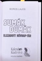Boros Lajos: Sumák dumák. Elszabott névnap-tár. A szerző, Boros Lajos (1947-2024) műsorvezető, író, ...