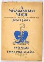 Honti János: A mészároslegény meséje. Gaál Margit rajzaival. Bp., 1940, Faust Imre. Kiadói papírkötés, kopottas állapotban.