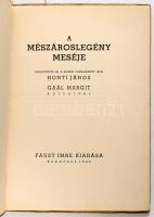 Honti János: A mészároslegény meséje. Gaál Margit rajzaival. Bp., 1940, Faust Imre. Kiadói papírköté...