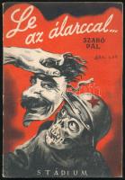 Szabó Pál: Le az álarccal... Bp., 1944, Stádium, 94+(2) p.+ 4 (kétoldalas, fekete-fehér fotók) t. Egyetlen kiadás. Kiadói illusztrált papírkötés, kissé viseltes, foltos borítóval, helyenként kissé foltos lapokkal. Ritka!