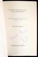 Varnus Xavér: Isten majd megbocsájt: az a mestersége. DEDIKÁLT! 1994, Aquincum Archive. Kiadói papír...