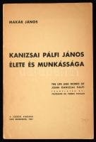 Makár János: Kanizsai Pálfi János élete és munkássága. New Brunswick, 1961, Szerző. Kiadói papírkötés, kissé kopottas állapotban.
