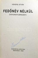 Nemere István: Fedőnév nélkül. (Dokumentumregény.) ALÁÍRT! Bp., 1992., Kornétás. Kiadói papírkötés