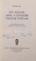 Forgon Pál: Ott voltam, ahol a legszebb virágok nyílnak. Egy kárpátaljai magyar református lelkész a...