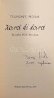 Pozsonyi Ádám: Kard ki kard! És más történetek. DEDIKÁLT! Bp., 2017, Szerzői. Kiadói papírkötés