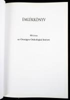 Emlékkönyv. 70 éves az Országos Onkológiai Intézet. Szerk.: Szücs Gábor. Bp., 2006, Országos Onkológ...
