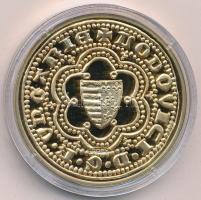 DN "A legértékesebb magyar érmék - Nagy Lajos aranyforintjának replikája" aranyozott Cu em...