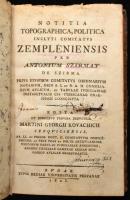 Szirmay, [Antal] Antonius: Notitia topographica, politica inclyti comitatus Zempléniensis per -- ... conscripta. Edita et indicibus provisa industria Martini Georgii Kovachich.    Budae, 1805. Typ. Reg. Univ. Pestanae. [12] + 485 (recte 486)p. Hiány: címkép és térkép. Szirmay Antal (1747-1812) jezsuita neveltetésű Zemplén megyei főúr és helytörténész, egyben vármegyei hivatalnok ritka munkája. Korabeli aranyozott félbőr kötésben, kissé sérült, korabeli bejegyzésekkel az előzéklapokon.