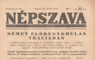 [Folyóirat] Népszava. A Szociáldemokrata Párt központi lapja. Főszerkesztő: Szakasits Árpád. 69. évfolyam, 81. szám. (1941. április 9.) [Mura- és Dráva-hidakat robbantottak fel a jugoszlávok.] Budapest, 1941. Világosság Könyvnyomda Rt. 10 p. Folio. A hazai szociáldemokrácia központi lapja 1877-ben indult. A többször betiltott és számos sajtópert megélt, nyilatkozataiban önmérsékletre kényszerülő baloldali lapot 1939-től Szakasits Árpád szerkesztette. Cenzúrás időkből származó lapszámunk hadi jelentésekben csupán hírügynökségi jelentések közlésére szorítkozik, a hírek csoportosításából, illetve belpolitikai publicisztikáiból azonban kiviláglik folyóiratunk baloldali álláspontja. Lapszámunk a Jugoszlávia ellen indult német-olasz büntetőexpedíció idején született, amelyhez (a nemrégiben megkötött jugoszláv-magyar örök barátsági szerződés és Teleki Pál figyelmeztető öngyilkossága ellenére) a magyar hadvezetés e szám megjelenése után két nappal, 1941. április 11-én csatlakozott, visszacsatolva ezzel Bácskát, Baranyát és a Muravidéket. A tartalomból: Újabb légitámadásokat kíséreltek meg magyar területek ellen. Mura- és Dráva-hidakat robbantottak fel a jugoszlávok -- Balkáni háború. Német hírügynökségi összefoglaló -- Bárdossy kijelentette, hogy minden tekintetben Teleki politikáját követi -- Az országgyűlés két házának emlékülése Teleki Pál emlékére -- Versenyfutás az erdélyiekért -- Munkás-élet: Szervező kampány -- A házaló orvos -- Egy pesti munkanélküli viszontagságai a nagyvilágban -- Az USA elősegíti a Szahara-vasút megépítését -- A szellem öngyilkossága. Jó állapotú lap, hajtogatva, a címlapon apró sérüléssel.