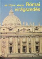 Dr. Tóth K. János: Római virágszedés. Bécs, 1988, Művészettörténeti Társaság. Kiadói egészvászon kötés, papír védőborítóval, jó állapotban.