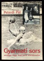 Peterdi Pál: Gyarmati sors, avagy egy bal kéz története. A szerző, Peterdi Pál (1925-2000) sportoló,...