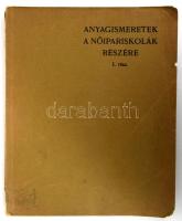 Bergmann Vilmos: A fehérneműgyártás anyagai. Anyagismeretek a nőipariskolák részére I. rész. Bp., 19...