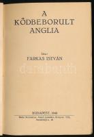 Farkas István: A ködbeborult Anglia. Bp., 1940., Budai Bernwallner József, 50 p. Kiadói papírkötés, ...