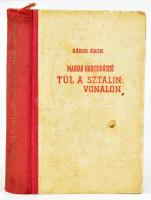 Gábor Áron: Magyar haditudósító túl a Sztálin-vonalon. Bp., [1941.], Stadium, 324 p. + 8 (feliratozo...