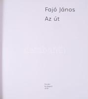 Fajó János: Az út. Szöveg vál., szerk.: Hajós Ágnes. Bp., 2016.,Pauker, 452 p. Gazdag képanyaggal, F...