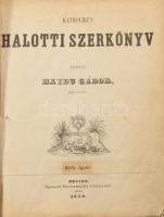 Haydu Gábor: Katholikus halotti szerkönyv. 1856. Bucsánszky 1. kiadás. 86p. Sok korabeli kézzel írt jegyzettel és plusz betoldott lapokkal. Korabeli, félvászon-kötésben halálfejjel a borítón